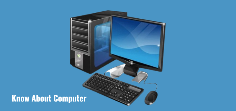 know about computer